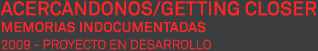 Getting Closer/Acercandonos 