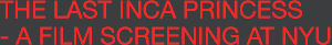 The Last Inca Princess - A Film Screening at NYU